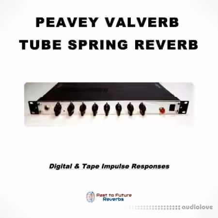 PastToFutureReverbs Peavey Valverb! (Rare Tube Spring Reverb) - Sample Pack Artwork