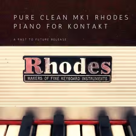 PastToFutureReverbs Pure Clean MK1 Rhodes Piano For Kontakt! [KONTAKT] - Sample Pack Artwork