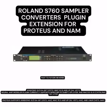 PastToFutureReverbs Roland S760 Sampler Converter Plugin Extension For Proteus and NAM [Plugins Presets] - Sample Pack Artwork