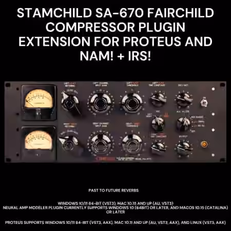 PastToFutureReverbs Stamchild 670 Fairchild Tube Compressor Plugin Extension for NAM Proteus and IRs! [Plugins Presets] - Sample Pack Artwork