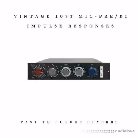 PastToFutureReverbs Vintage 1073 Mic Pre DI Line Impulse Responses! - Sample Pack Artwork