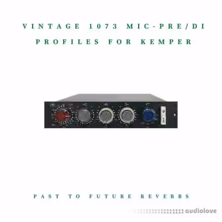 PastToFutureReverbs Vintage 1073 Mic-Pre-DI Profiles - Sample Pack Artwork