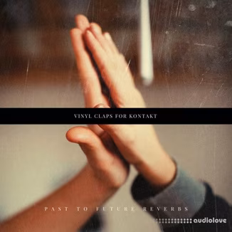 PastToFutureReverbs Vinyl Claps [KONTAKT]