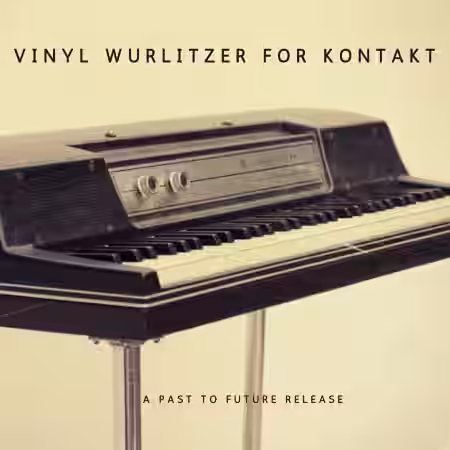 PastToFutureReverbs Vinyl Wulritzer For Kontakt! [KONTAKT] - Sample Pack Artwork