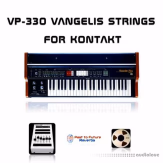 PastToFutureReverbs VP-330 Vangelis Strings [KONTAKT]