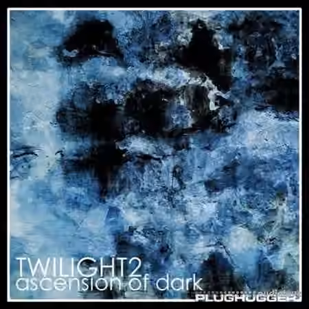 Plughugger Twilight 2 Ascension of Dark [Synth Presets]