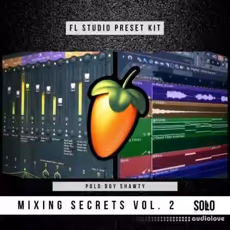 Polo Boy Shawty Mixing Secrets Vol.2 (Fl Preset Kit) [Synth Presets] - Sample Pack Artwork