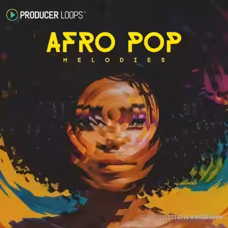 Producer Loops Afro Pop Melodies [WAV, MiDi, REX, AiFF, DAW Templates] - Sample Pack Artwork