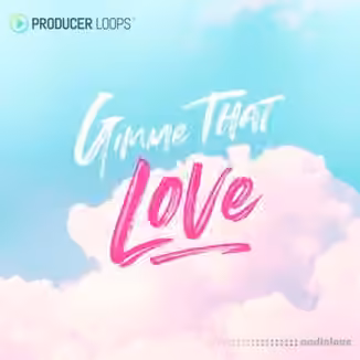 Producer Loops Gimme That Love [MULTiFORMAT]