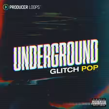 Producer Loops Underground Glitch Pop [MULTiFORMAT] - Sample Pack Artwork