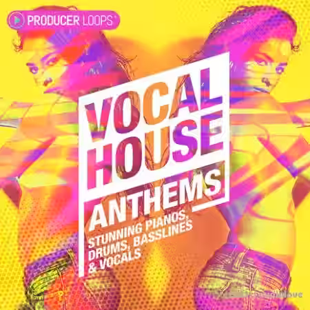 Producer Loops Vocal House Anthems [MULTiFORMAT] - Sample Pack Artwork