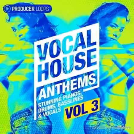 Producer Loops Vocal House Anthems Vol.3 [WAV, MiDi] - Sample Pack Artwork
