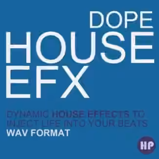 Producer Pack Dope House EFX [WAV]