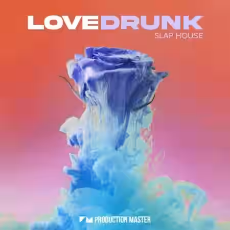 Production Master Love Drunk Slap House [WAV, Synth Presets] - Sample Pack Artwork