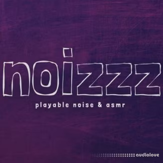 Pssst Instruments Noizzz: Playable Noise and ASMR [KONTAKT]