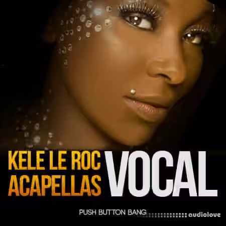 Push Button Bang Kele Le Roc Vocal Acapellas [WAV] - Sample Pack Artwork