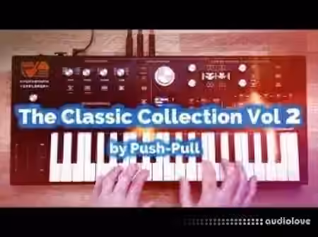 Push-Pull The Classic Collection Vol.2 [Synth Presets] - Sample Pack Artwork