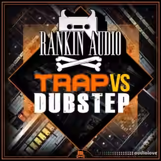 Rankin Audio Trap VS Dubstep [WAV]