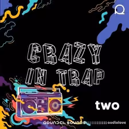 Roundel Sounds Crazy In Trap Vol.2 [WAV, MiDi, Synth Presets] - Sample Pack Artwork