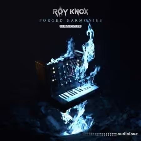 ROY KNOX Forged Harmonies Sample Pack [WAV, Synth Presets] - Sample Pack Artwork