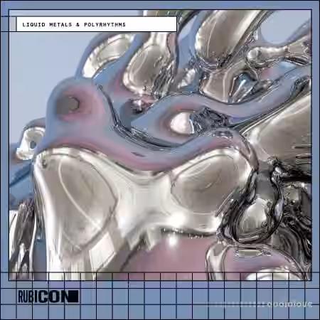 Rubicon Liquid Metals and Polyrhythms [WAV] - Sample Pack Artwork