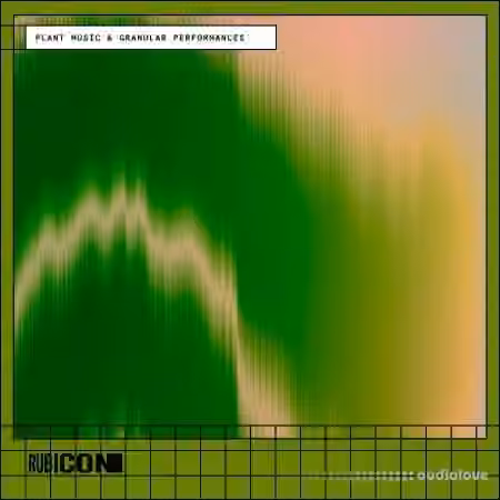 Rubicon Plant Music and Granular Performances [WAV] - Sample Pack Artwork