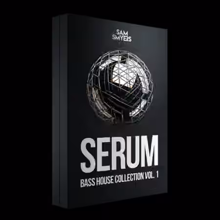 Sam Smyers Serum Bass House Collection Vol.1 [MiDi, Synth Presets] - Sample Pack Artwork