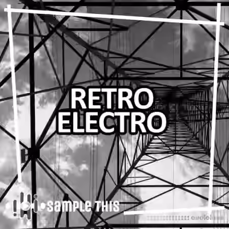 Sample This Retro Electro [WAV, MiDi, Synth Presets] - Sample Pack Artwork