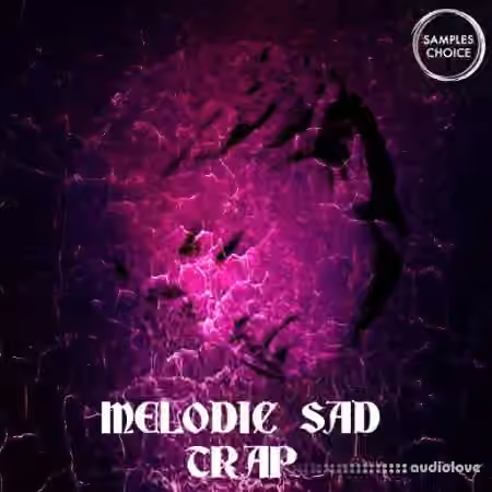 Samples Choice Melodic Sad Trap [WAV] - Sample Pack Artwork