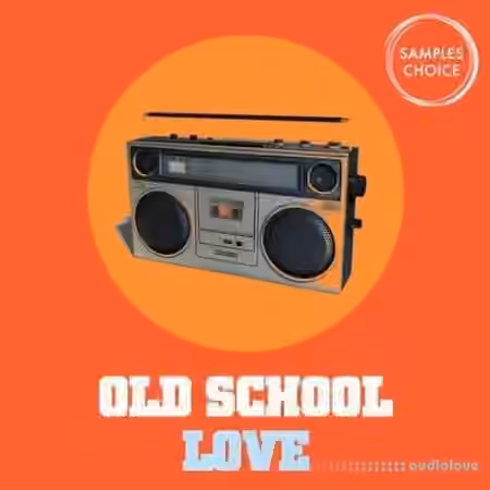 Samples Choice Old School Love [WAV] - Sample Pack Artwork