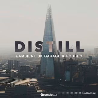 Samplestar Distill - Ambient UK Garage and House [WAV]