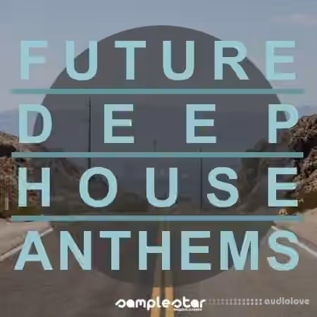 Samplestar Future Deep House Anthems [WAV, Synth Presets]