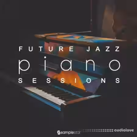 Samplestar Future Jazz Piano Sessions [WAV] - Sample Pack Artwork