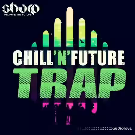 Sharp Chill n Future Trap [WAV, MiDi, Synth Presets] - Sample Pack Artwork
