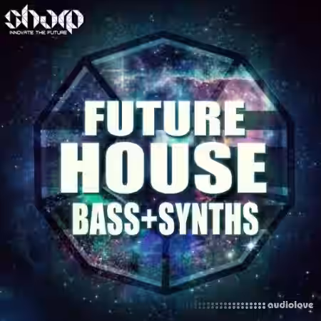 SHARP Future House Bass and Synths [WAV, Synth Presets] - Sample Pack Artwork