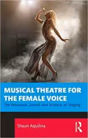 Shaun Aquilina Musical Theatre for the Female Voice The Sensation Sound and Science of Singing - Sample Pack Artwork