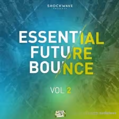 Shockwave Essential Future Bounce Vol.2 [WAV, MiDi] - Sample Pack Artwork