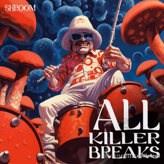 Shroom All Killer Breaks [WAV]