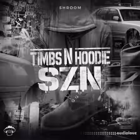 Shroom Timbs and Hoodie SZN (Compositions And Stems) [WAV] - Sample Pack Artwork