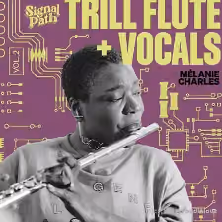 Signal Path Melanie Charles - Trill Flute and Vocals Vol. 2 [WAV]