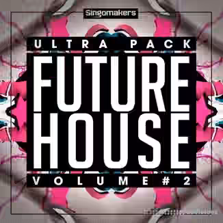 Singomakers Future House Ultra Pack Vol.2 [MULTiFORMAT]