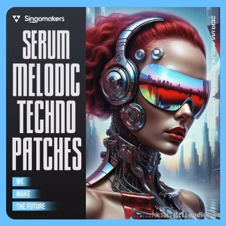 Singomakers Serum Melodic Techno Patches [WAV, MiDi, Synth Presets]