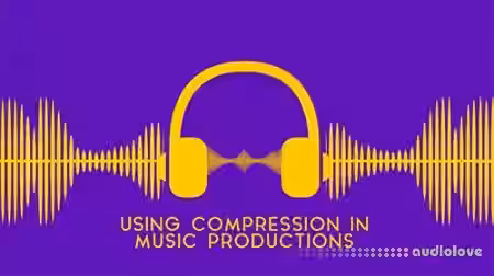 SkillShare Using Compression in Music Productions [TUTORiAL] - Sample Pack Artwork
