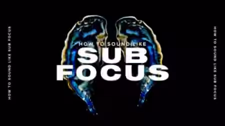Sonic Academy How To Sound Like Sub Focus with Haterade [TUTORiAL] - Sample Pack Artwork