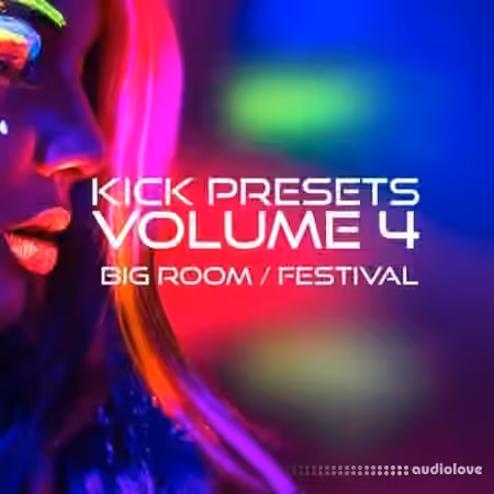 Sonic Academy KICK Presets Vol.4 Big Room and Festival [Synth Presets] - Sample Pack Artwork