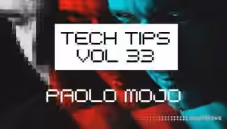 Sonic Academy Tech Tips Volume 33 with Paolo Mojo [TUTORiAL]