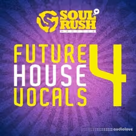 Soul Rush Records Future House Vocals 4 [WAV] - Sample Pack Artwork