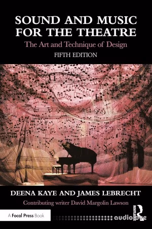 Sound and Music for the Theatre: The Art and Technique of Design, 5th Edition
