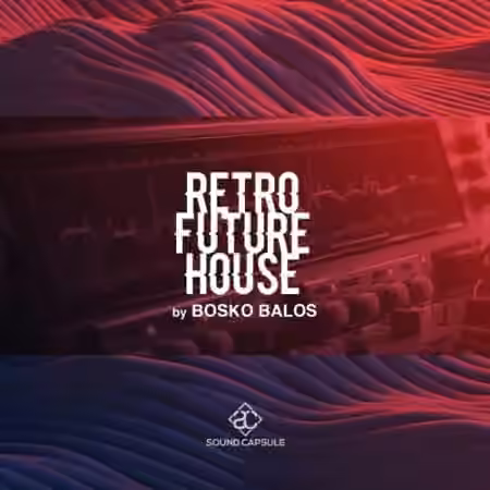 Sound Capsule Retro Future House Bosko Balos [WAV] - Sample Pack Artwork
