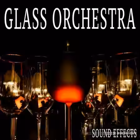 Sound Ideas Glass Orchestra Sound Effects [WAV] - Sample Pack Artwork